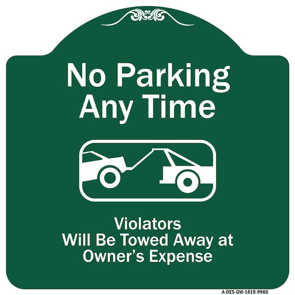 Signmission No Parking Any Time Violators Will Towed Away Heavy-Gauge Aluminum Sign, 18" x 18", GW-1818-9966 A-DES-GW-1818-9966 - main